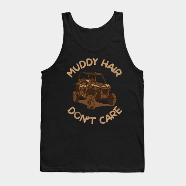 Muddy Hair Don't Care Tank Top by maxcode